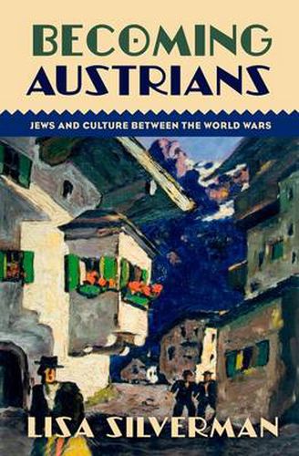 Cover image for Becoming Austrians: Jews and Culture between the World Wars