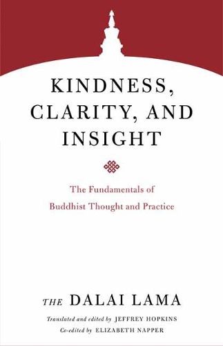 Cover image for Kindness, Clarity, and Insight: The Fundamentals of Buddhist Thought and Practice