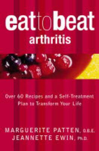 Cover image for Arthritis: Over 60 Recipes and a Self-Treatment Plan to Transform Your Life