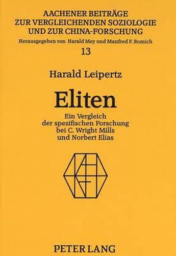 Eliten: Ein Vergleich Der Spezifischen Forschung Bei C. Wright Mills Und Norbert Elias