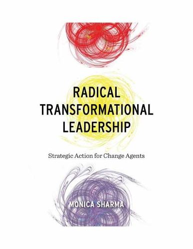 Cover image for Radical Transformational Leadership: Strategic Action for Change Agents