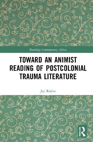 Cover image for Toward an Animist Reading of Postcolonial Trauma Literature