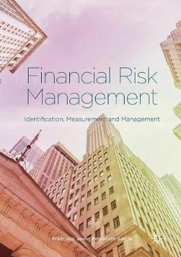 Financial Risk Management: Identification, Measurement and Management