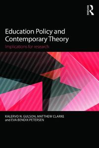 Cover image for Education Policy and Contemporary Theory: Implications for research