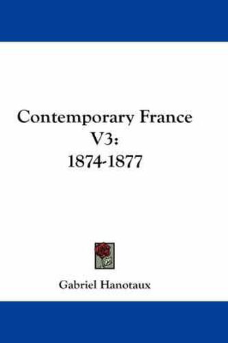 Contemporary France V3: 1874-1877