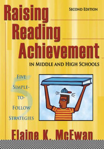 Cover image for Raising Reading Achievement in Middle and High Schools: Five Simple-to-Follow Strategies