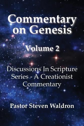 Cover image for Commentary On Genesis - Volume 2: Discussions in Scripture Series - A Creationist Commentary