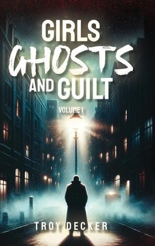 Cover image for Girls, Ghosts, and Guilt Volume 1