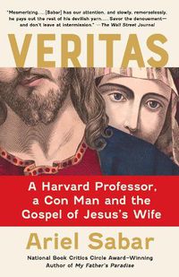 Cover image for Veritas: A Harvard Professor, a Con Man and the Gospel of Jesus's Wife