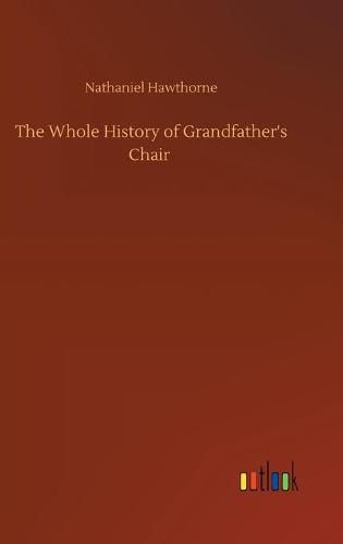 Cover image for The Whole History of Grandfather's Chair