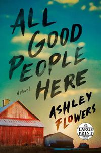 Cover image for All Good People Here: A Novel