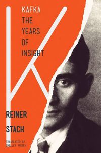 Cover image for Kafka: The Years of Insight