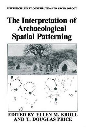 Cover image for The Interpretation of Archaeological Spatial Patterning