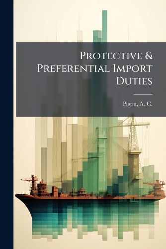 Cover image for Protective & Preferential Import Duties