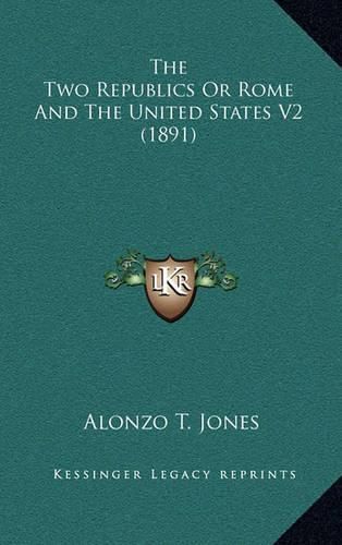 The Two Republics or Rome and the United States V2 (1891)