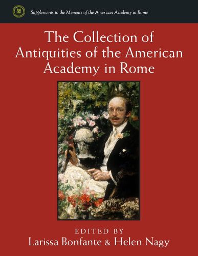 Cover image for The Collection of Antiquities of the American Academy in Rome