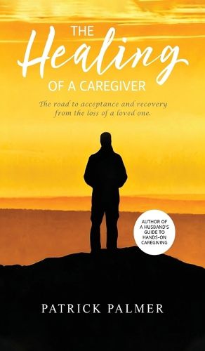 Cover image for The Healing of a Caregiver