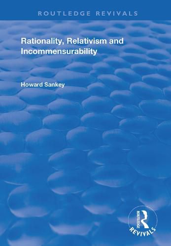 Cover image for Rationality, Relativism and Incommensurability