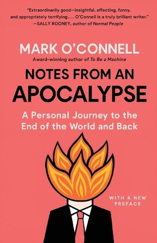 Notes from an Apocalypse: A Personal Journey to the End of the World and Back