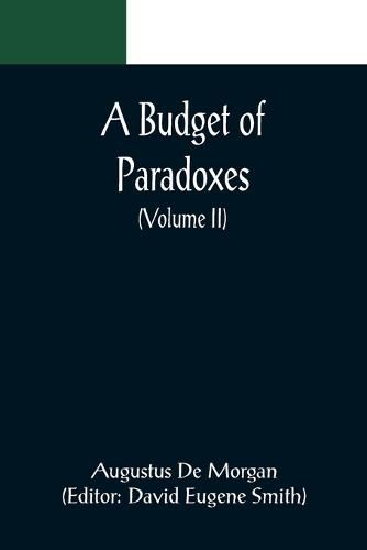 Cover image for A Budget of Paradoxes (Volume II)