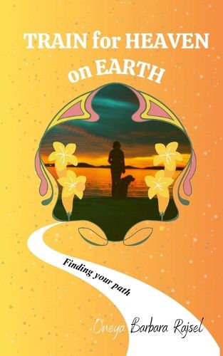 Cover image for Train for Heaven on Earth