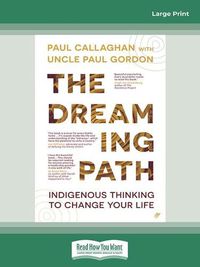 Cover image for The Dreaming Path: Indigenous Thinking to Change Your Life