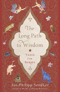 Cover image for The Long Path To Wisdom: Tales from Burma