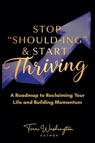 Cover image for Stop Should-ing & Start Thriving