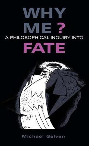 Cover image for Why Me?: A Philosophical Inquiry into Fate