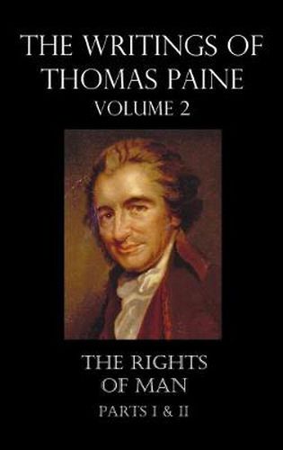 Cover image for The Writings of Thomas Paine - Volume 2 (1779-1792): the Rights of Man (Parts I & II)