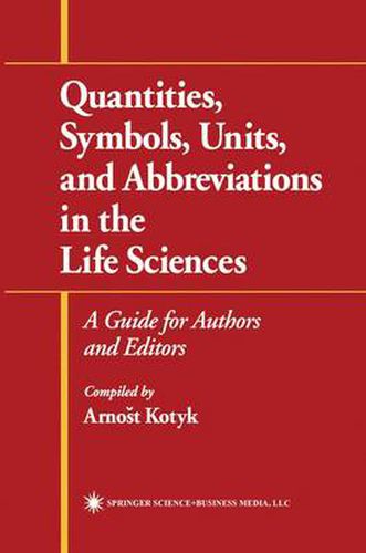 Cover image for Quantities, Symbols, Units, and Abbreviations in the Life Sciences: A Guide for Authors and Editors