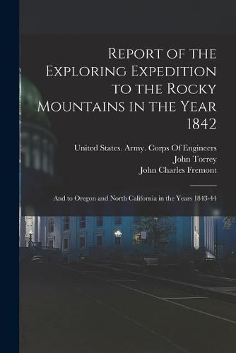 Report of the Exploring Expedition to the Rocky Mountains in the Year 1842