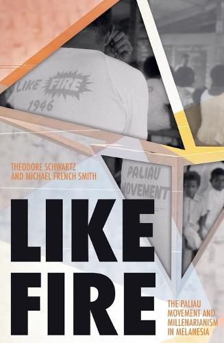 Like Fire: The Paliau Movement and Millenarianism in Melanesia