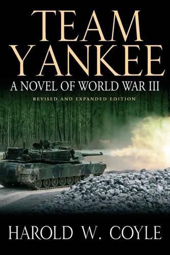 Cover image for Team Yankee: A Novel of World War III - Revised & Expanded Edition