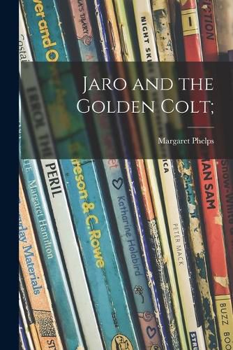 Cover image for Jaro and the Golden Colt;