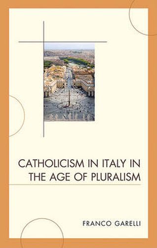 Cover image for Catholicism in Italy in the Age of Pluralism