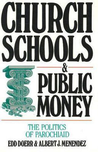 Cover image for Church Schools and Public Money: The Politics of Parochiaid