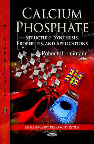 Calcium Phosphate: Structure, Synthesis, Properties, & Applications