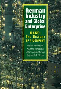 Cover image for German Industry and Global Enterprise: BASF: The History of a Company