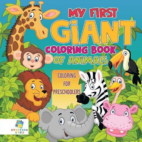 Cover image for My First Giant Coloring Book of Animals Coloring for Preschoolers