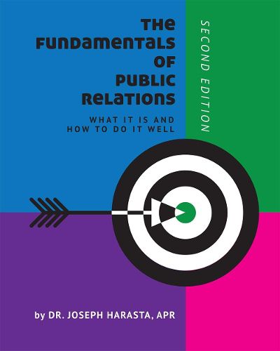 Cover image for The Fundamentals of Public Relations: What it is and How to Do it Well