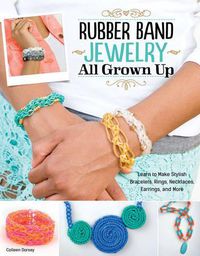 Cover image for Rubber Band Jewelry All Grown Up