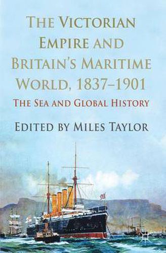 Cover image for The Victorian Empire and Britain's Maritime World, 1837-1901: The Sea and Global History