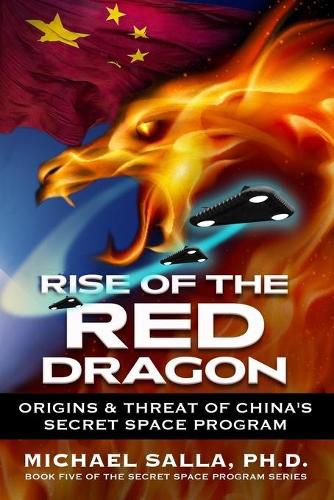 Cover image for Rise of the Red Dragon: Origins & Threat of Chiina's Secret Space Program