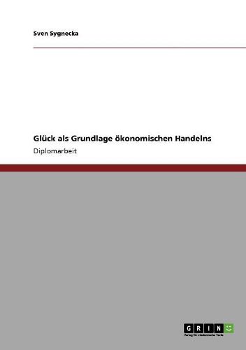 Cover image for Gluck ALS Grundlage Okonomischen Handelns