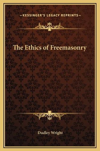 Cover image for The Ethics of Freemasonry