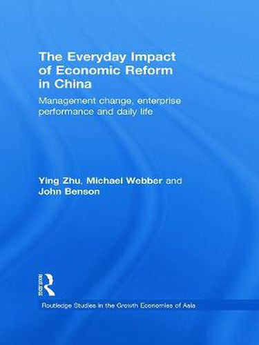 The Everyday Impact of Economic Reform in China: Management Change, Enterprise Performance and Daily Life