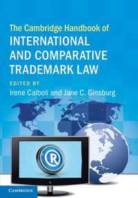 Cover image for The Cambridge Handbook of International and Comparative Trademark Law