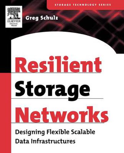 Cover image for Resilient Storage Networks: Designing Flexible Scalable Data Infrastructures