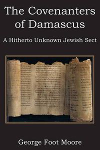 Cover image for The Covenanters of Damascus, a Hitherto Unknown Jewish Sect